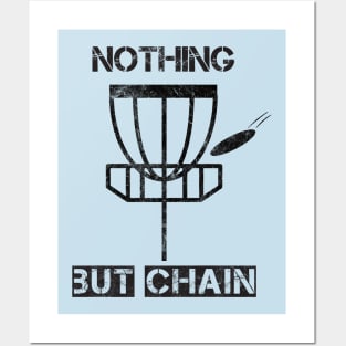 Nothing But Chain - Disc Golf Humor Posters and Art